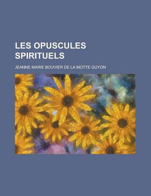 Book cover for Les Opuscules Spirituels