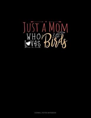 Book cover for Just A Mom Who Loves Birds