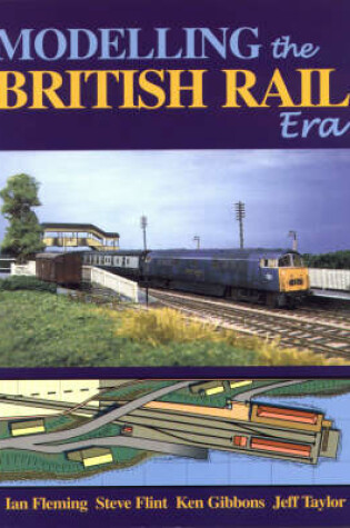 Cover of Modelling the British Rail Era