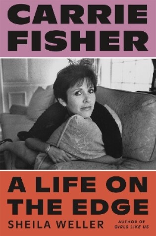 Cover of Carrie Fisher: A Life on the Edge