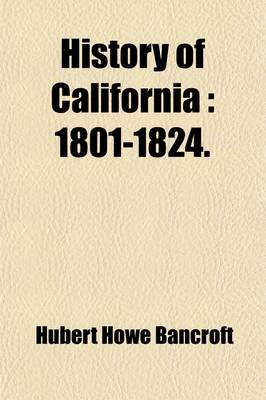 Book cover for History of California Volume 2; 1801-1824