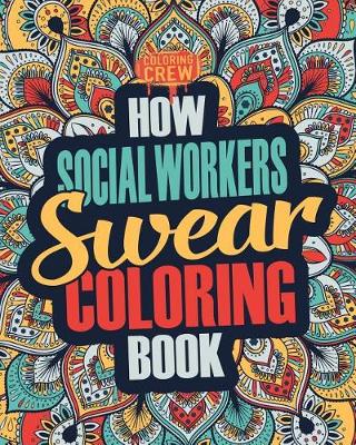 Book cover for How Social Workers Swear Coloring Book