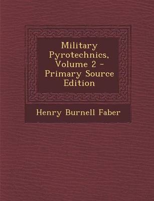 Book cover for Military Pyrotechnics, Volume 2 - Primary Source Edition