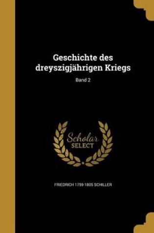 Cover of Geschichte Des Dreyszigjahrigen Kriegs; Band 2