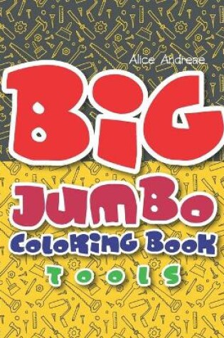 Cover of Big Jumbo Coloring Book Tools