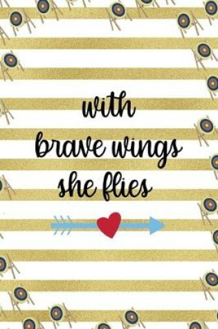 Cover of With Brave Wings She Flies