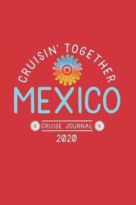 Book cover for Cruisin' Together, Mexico Cruise Journal 2020