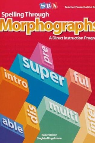 Cover of Spelling Through Morphographs, Additional Teacher's Guide'