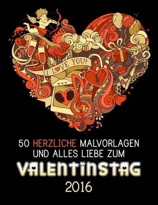 Book cover for 50 Herzliche Malvorlagen und Alles Liebe zum Valentinstag