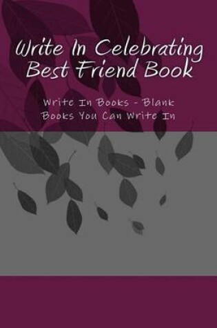Cover of Write In Celebrating Best Friend Book