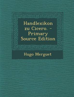 Book cover for Handlexikon Zu Cicero. - Primary Source Edition
