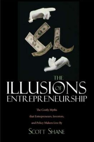 Cover of The Illusions of Entrepreneurship