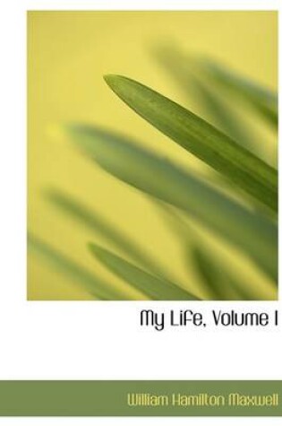 Cover of My Life, Volume I