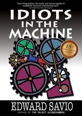 Book cover for Idiots in the Machine, 15th Anniversary Edition