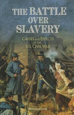Book cover for Battle over Slavery: Causes and Effects of the U.S. Civil War