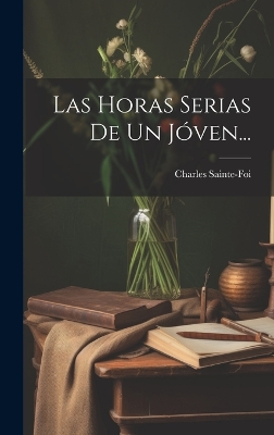 Book cover for Las Horas Serias De Un Jóven...