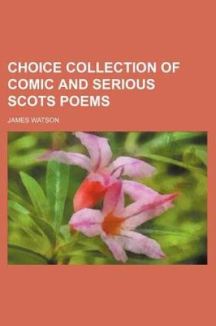 Cover of Choice Collection of Comic and Serious Scots Poems