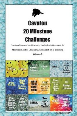 Cover of Cavaton 20 Milestone Challenges Cavaton Memorable Moments.Includes Milestones for Memories, Gifts, Grooming, Socialization & Training Volume 2