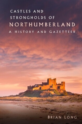 Cover of Castles and Strongholds of Northumberland