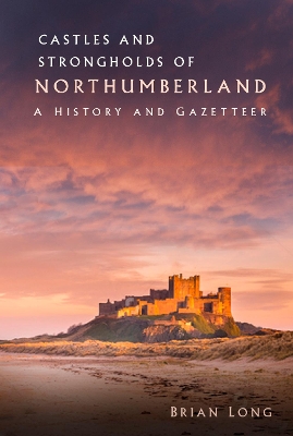 Book cover for Castles and Strongholds of Northumberland