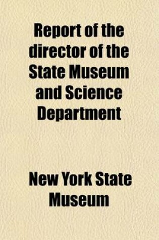 Cover of Report of the Director of the State Museum and Science Department Volume 239-240