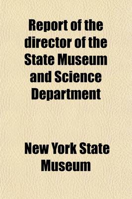 Book cover for Report of the Director of the State Museum and Science Department Volume 239-240