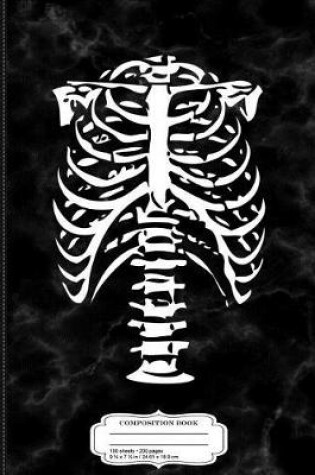 Cover of Skeleton Ribs Bones Composition Notebook