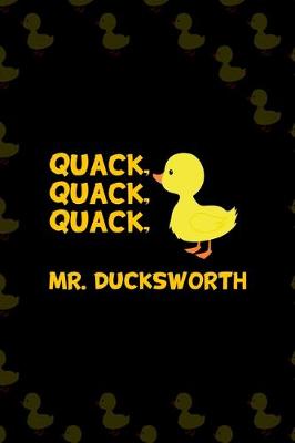 Cover of Quack, Quack, Quack, Mr. Ducksworth