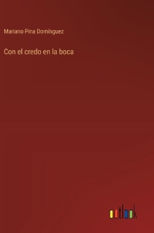 Cover of Con el credo en la boca