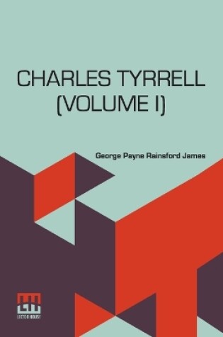 Cover of Charles Tyrrell (Volume I)