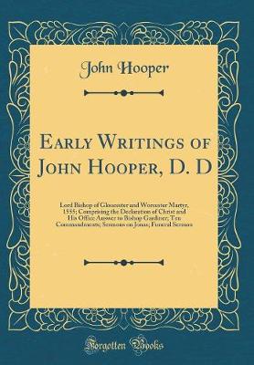 Book cover for Early Writings of John Hooper, D. D