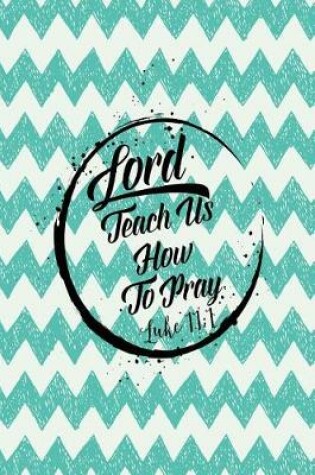 Cover of Lord, Teach Us to Pray