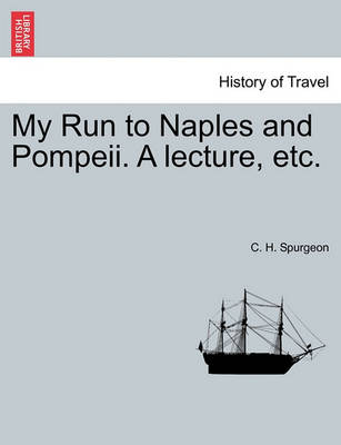 Book cover for My Run to Naples and Pompeii. a Lecture, Etc.