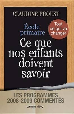Cover of Ecole Primaire Ce Que Nos Enfants Doivent Savoir