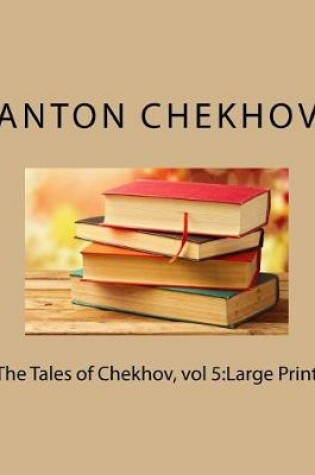 Cover of The Tales of Chekhov, vol 5