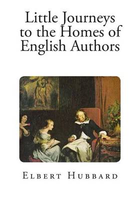 Cover of Little Journeys to the Homes of English Authors