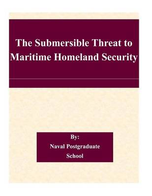 Book cover for The Submersible Threat to Maritime Homeland Security