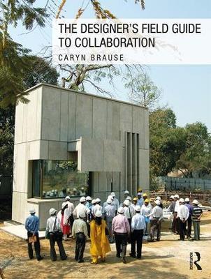 Cover of The Designer's Field Guide to Collaboration