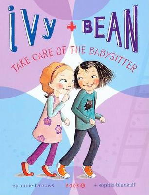Book cover for Ivy + Bean Take Care of the Babysitter