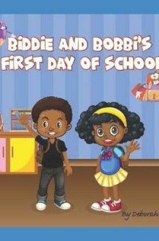 Cover of Biddie and Bobbi's First Day of School