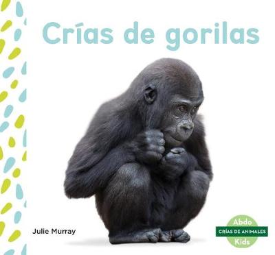 Cover of Crías de Gorilas (Baby Gorillas)