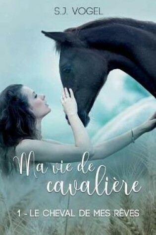 Cover of Ma vie de cavalière