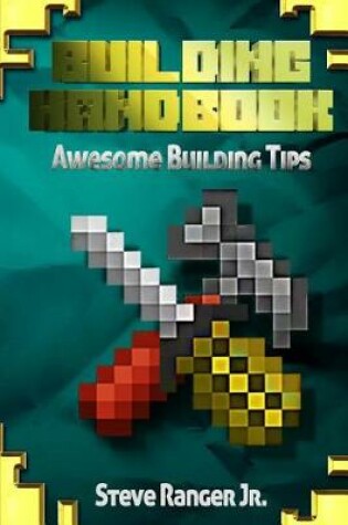 Cover of Building Handbook. Awesome Building Tips.