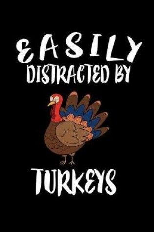 Cover of Easily Distracted By Turkeys