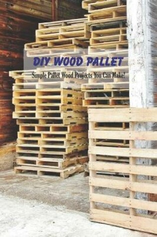 Cover of DIY Wood Pallet