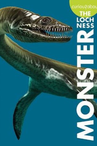 Cover of Curious about the Loch Ness Monster