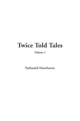 Cover of Twice Told Tales, V1