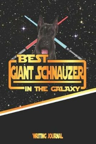 Cover of Best Giant Schnauzer in the Galaxy Writing Journal