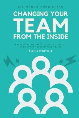 Book cover for Changing Your Team From The Inside