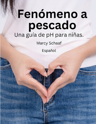 Book cover for Fen�meno a pescado Una gu�a de pH para ni�as.(Spanish) pHishy pHenomenon